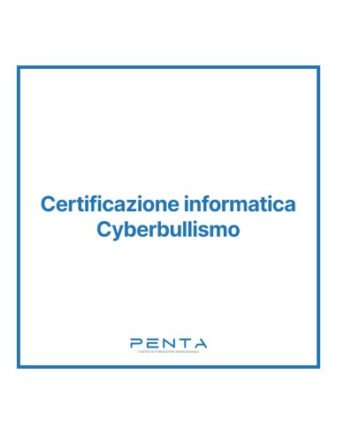 Certificazione Informatica Cyberbullismo